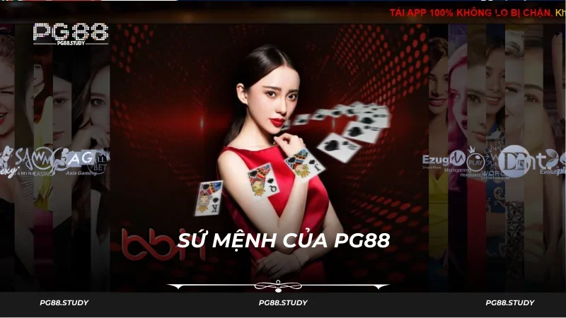 Về chúng tôi - Sứ mệnh của nhà cái PG88